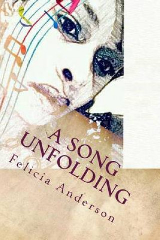 Könyv A Song Unfolding Felicia Anderson