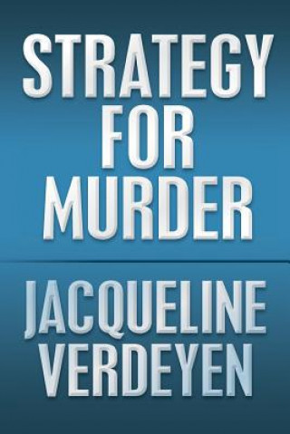 Knjiga Strategy for Murder Jacqueline Verdeyen