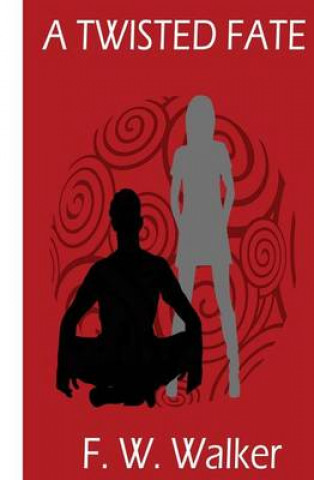 Book A Twisted Fate F W Walker