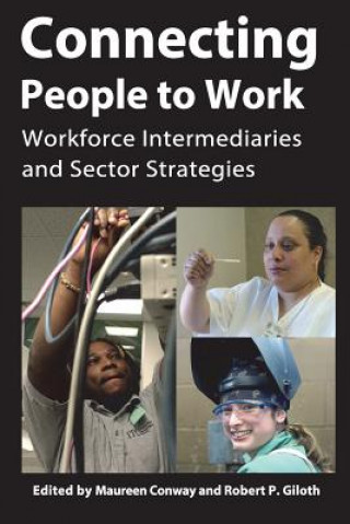 Livre Connecting People to Work: Workforce Intermediaries and Sector Strategies Aspen Institute