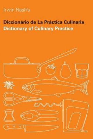 Könyv Dictionary of Culinary Practice Irwin Nash