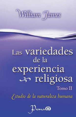 Книга Las Variedades de la experiencia religiosa: Estudio de la naturaleza humana William James