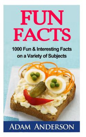 Książka Fun Facts: 1000 Fun & Interesting Facts on a Variety of Subjects Adam Anderson