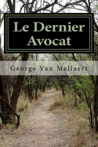 Kniha Le Dernier Avocat George E Van Mellaert