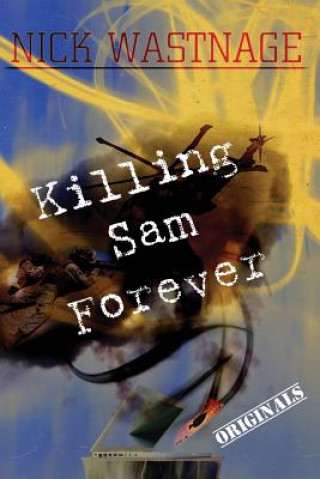 Książka Killing Sam Forever Nick Wastnage