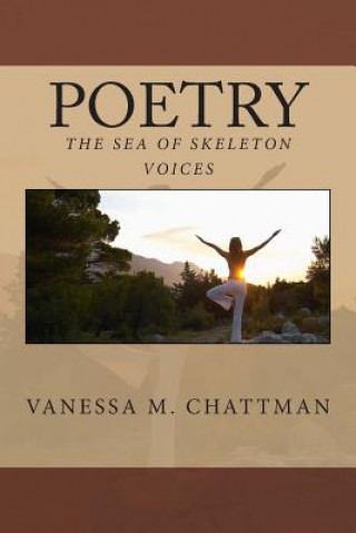 Buch Poetry: The Sea of Skeleton Voices Vanessa M Chattman