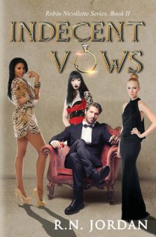 Kniha Indecent Vows: A Robin Nicollette Series, Book II R N Jordan