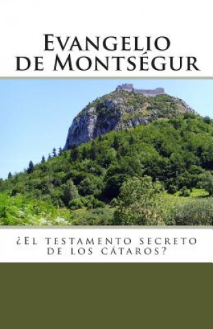 Kniha Evangelio de Montsegur: El Testamento Secreto de Los Cataros Emilio de Armas