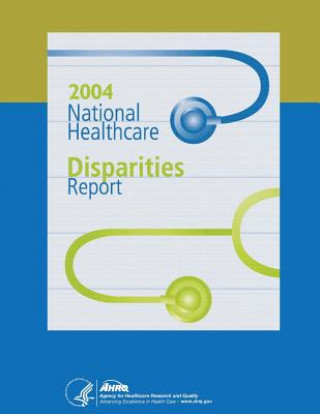 Książka National Healthcare Disparities Report, 2004 U S Department of Healt Human Services