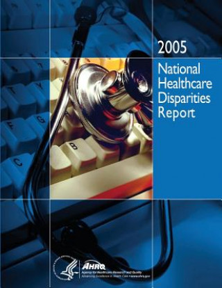 Książka National Healthcare Disparities Report, 2005 U S Department of Healt Human Services