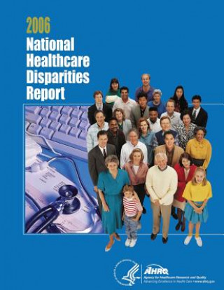 Könyv National Healthcare Disparities Report, 2006 U S Department of Healt Human Services