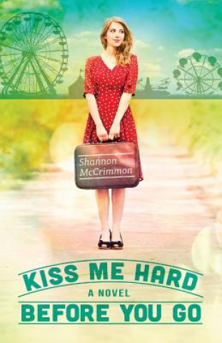 Carte Kiss Me Hard Before You Go Shannon McCrimmon