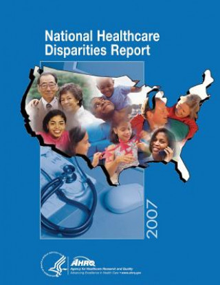 Książka National Healthcare Disparities Report, 2007 U S Department of Healt Human Services