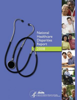 Carte National Healthcare Disparities Report, 2008 U S Department of Healt Human Services