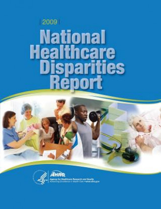 Kniha National Healthcare Disparities Report, 2009 U S Department of Healt Human Services