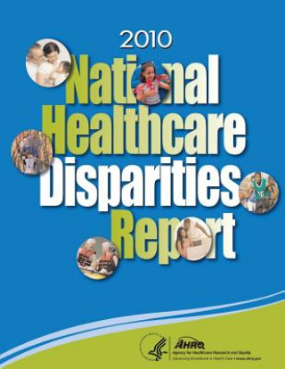 Carte National Healthcare Disparities Report, 2010 U S Department of Healt Human Services