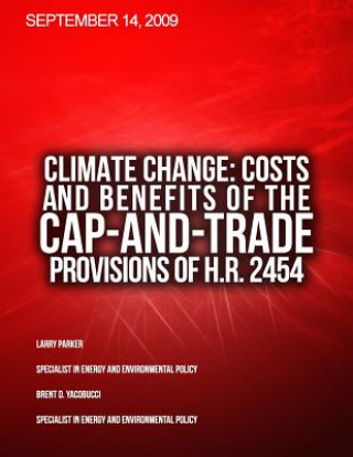 Carte Climate Change: Costs and Benefits of the Cap-and-Trade Provisions of H.R. 2454 Congressional Research Service