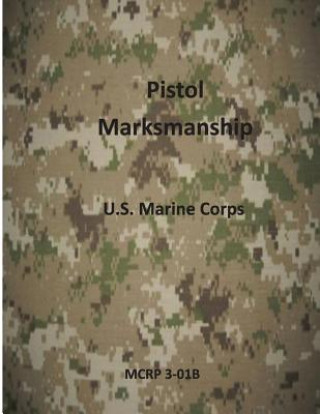 Knjiga Pistol Marksmanship U S Marine Corps