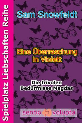 Carte Eine Überrasschung in Violett: Die frivolen Bedürfnisse Magdas Sam Snowfeldt
