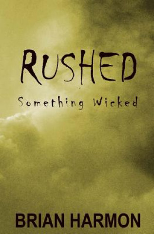 Buch Rushed: Something Wicked Brian Harmon