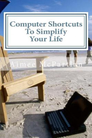 Libro Computer Shortcuts to Simplify Your Life Aimee McPartlan