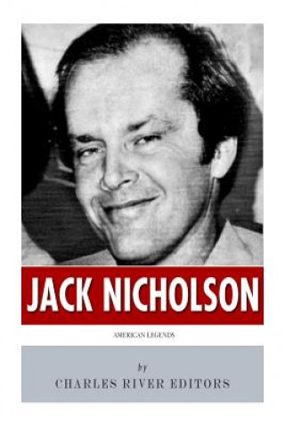 Könyv American Legends: The Life of Jack Nicholson Charles River Editors