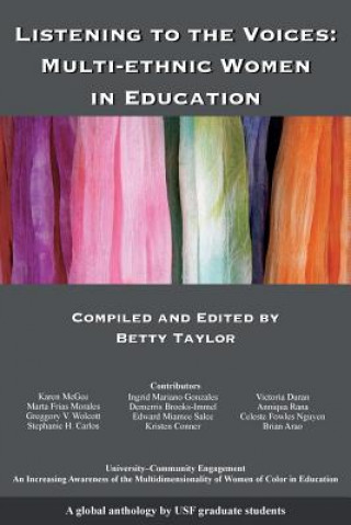 Kniha Listening to the Voices: Multiethnic Women in Education Betty E Taylor
