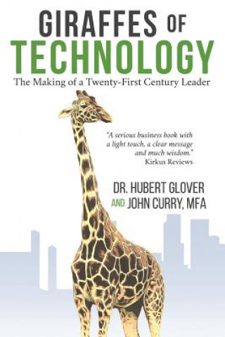 Könyv Giraffes of Technology: The Making of the Twenty-First-Century Leader Dr Hubert Glover