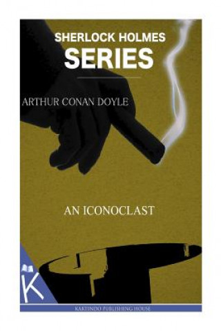 Carte An Iconoclast Arthur Conan Doyle