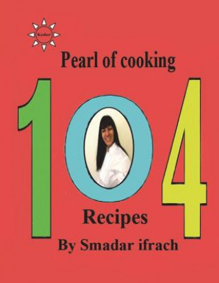 Kniha Pearl of cooking - 104 Recipes: English Smadar Ifrach