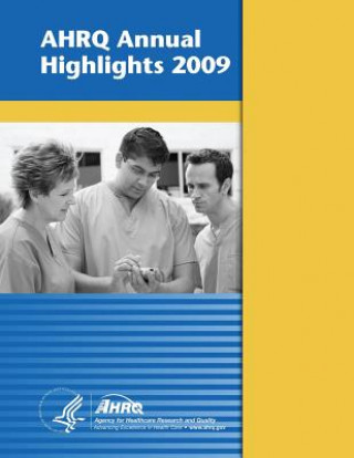 Knjiga AHRQ Annual Highlights, 2009 U S Department of Healt Human Services