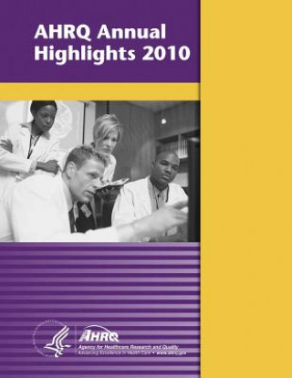 Knjiga AHRQ Annual Highlights, 2010 U S Department of Healt Human Services