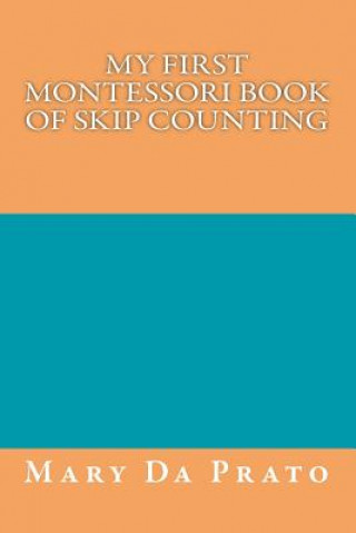 Könyv My First Montessori Book of Skip Counting Mary Da Prato
