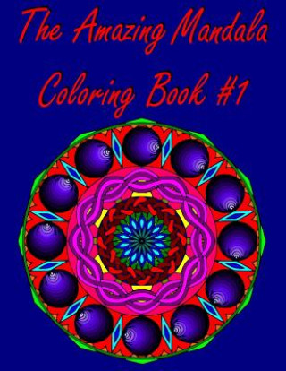 Buch The Amazing Mandala Coloring Book #1: (Original Designs) Marie Smith