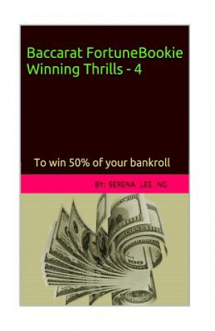 Книга Baccarat Fortune Bookie Winning Thrills-4 Serena Lee Ng