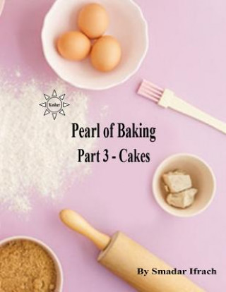 Книга Pearl of baking - part 3 - cakes: English Smadar Ifrach