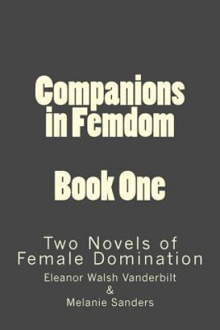 Книга Companions in Femdom - Book One: two Novels of Female Domination MR Stephen Glover