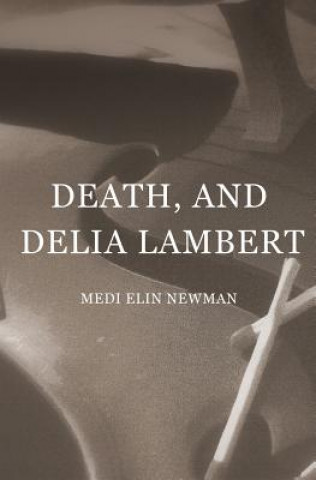 Kniha Death, and Delia Lambert Medi Elin Newman