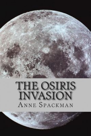 Knjiga The Osiris Invasion Anne Spackman
