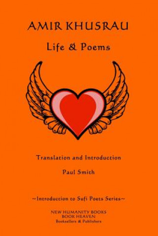 Könyv Amir Khusrau: Life & Poems Paul Smith