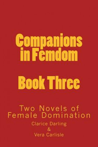 Kniha Companions in Femdom - Book Three: Two Novels of Female Domination Stephen Glover