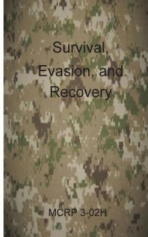 Książka Survival, Evasion, and Recovery: McRp 3-02h Marine Corps Combat Development Command