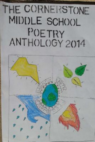 Knjiga The Cornerstone Middle School Poetry Anthology 2014 The Cornerstone School