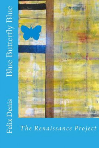 Knjiga Blue Butterfly Blue: The Renaissance Project Felix Denis