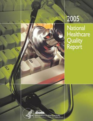 Libro National Healthcare Quality Report, 2005 U S Department of Healt Human Services