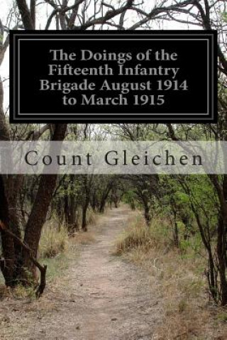 Knjiga The Doings of the Fifteenth Infantry Brigade August 1914 to March 1915 Count Gleichen