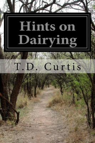 Book Hints on Dairying T D Curtis