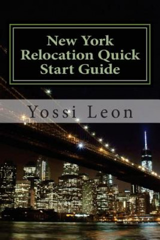 Kniha New York Relocation Quick Start Guide Yossi Leon