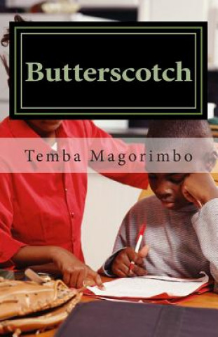 Kniha Butterscotch: meet me in Alberta MR Temba Magorimbo