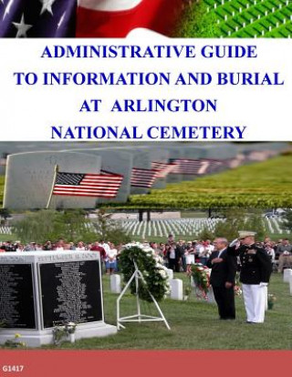 Livro Administrative Guide To Information and Burial At Arlington National Cemetery Arlington National Cemetery